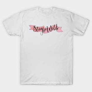 "Stay Wild" T-Shirt
